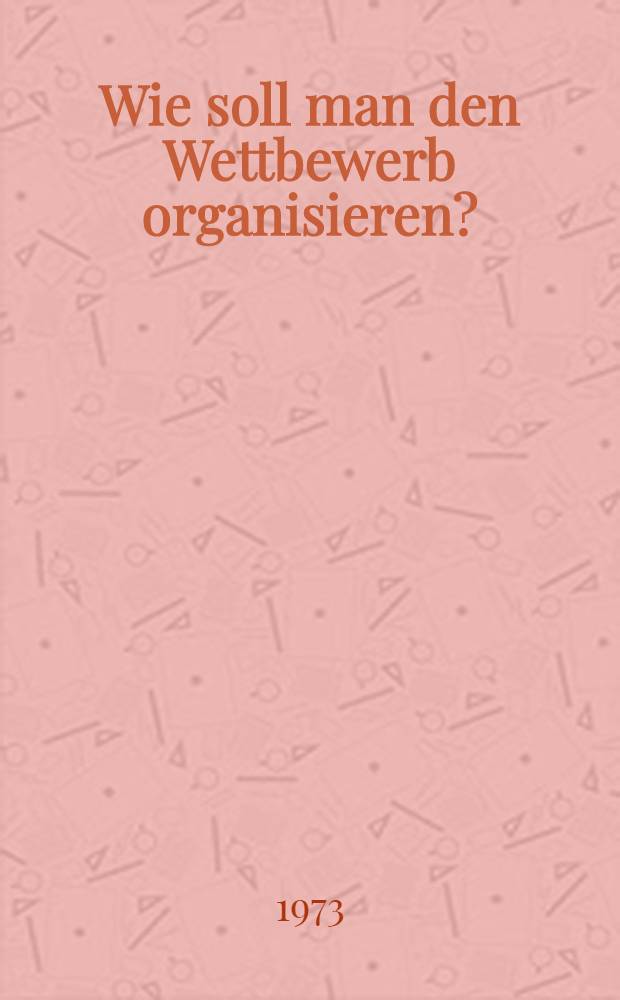 Wie soll man den Wettbewerb organisieren?; Die Grosse Initiative: (&Uuml;ber das Heldentum der Arbeiter im Hinterland. Aus Anla&szlig; der "kommunistischen Subbotniks") / W. I. Lenin