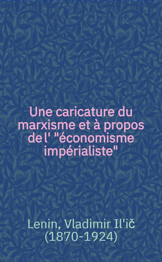 Une caricature du marxisme et à propos de l' "économisme impérialiste"