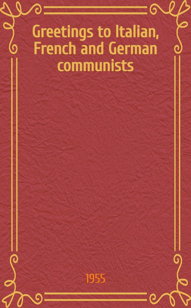 Greetings to Italian, French and German communists