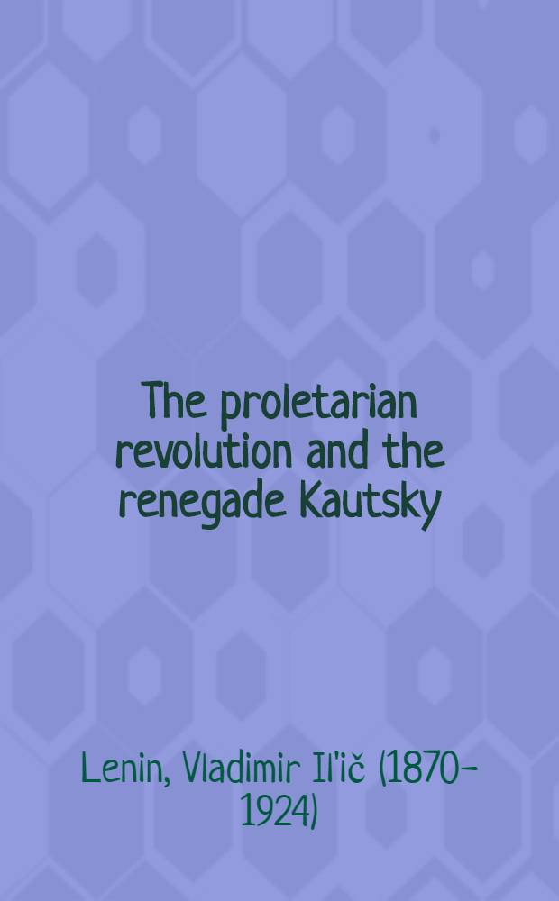 The proletarian revolution and the renegade Kautsky