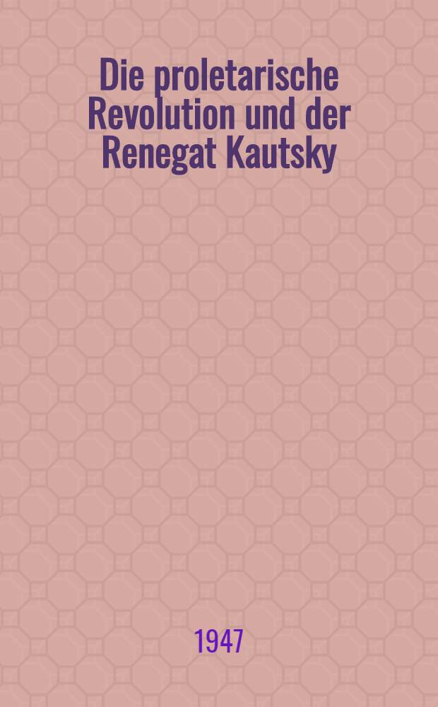 Die proletarische Revolution und der Renegat Kautsky