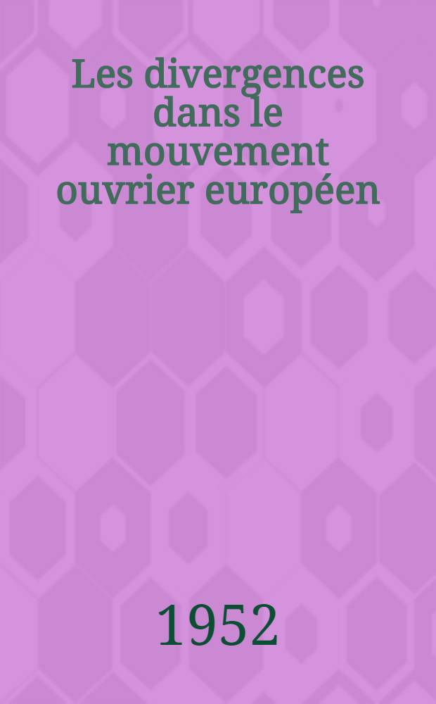Les divergences dans le mouvement ouvrier europ&eacute;en