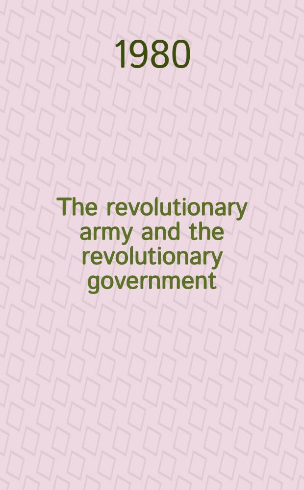 The revolutionary army and the revolutionary government