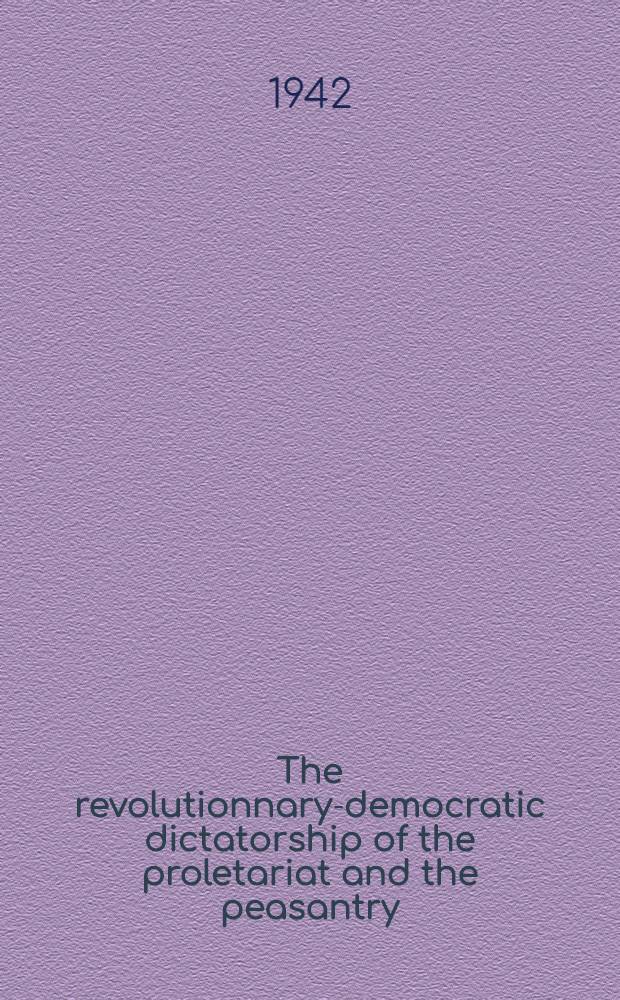 The revolutionnary-democratic dictatorship of the proletariat and the peasantry