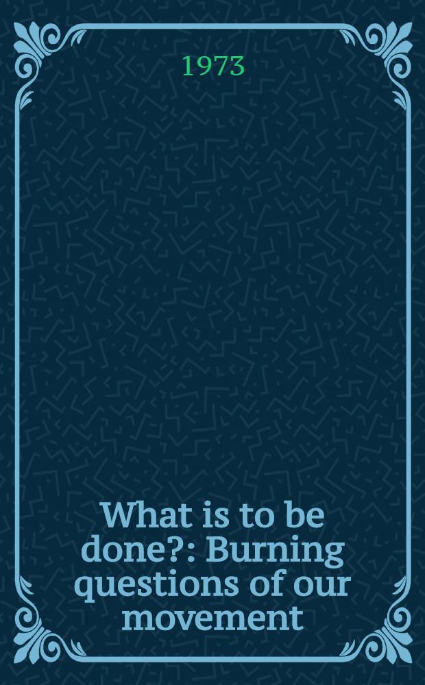 What is to be done? : Burning questions of our movement