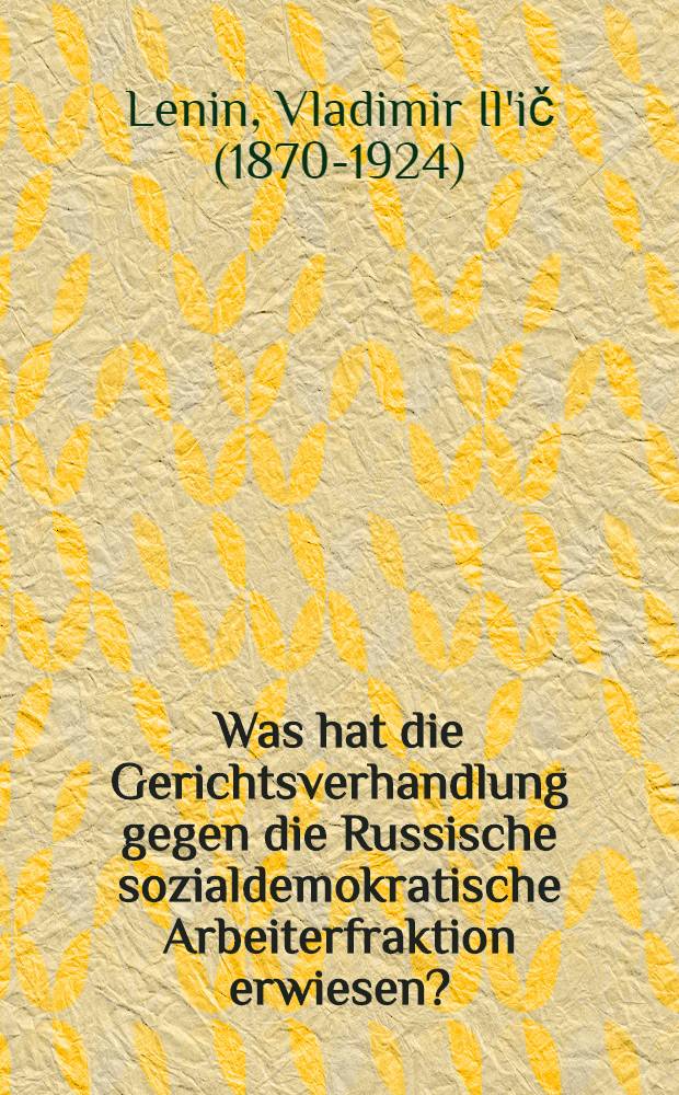 Was hat die Gerichtsverhandlung gegen die Russische sozialdemokratische Arbeiterfraktion erwiesen?