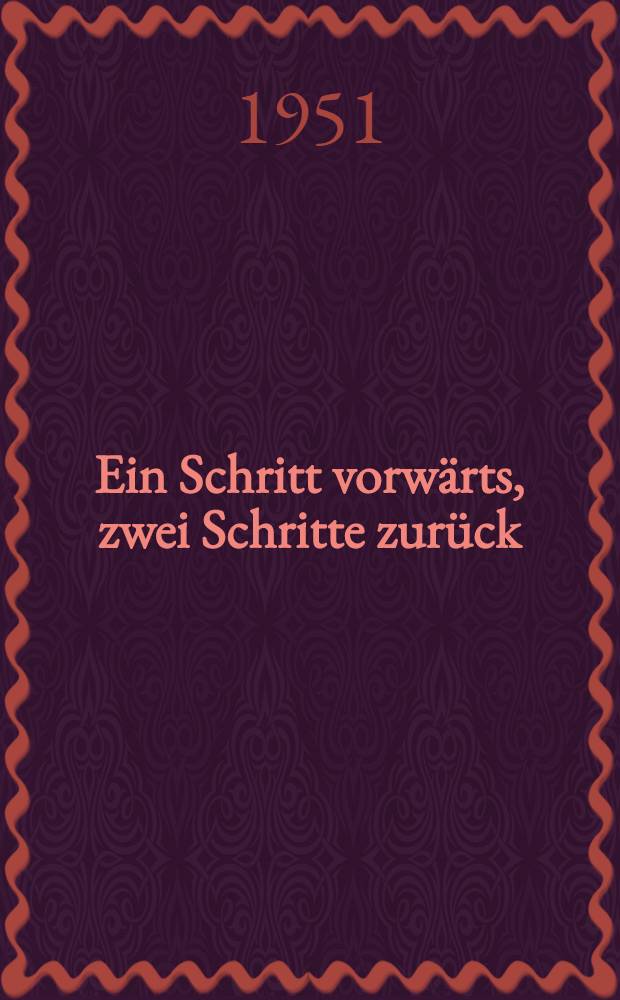 Ein Schritt vorwärts, zwei Schritte zurück : Die Krise in unserer Partei
