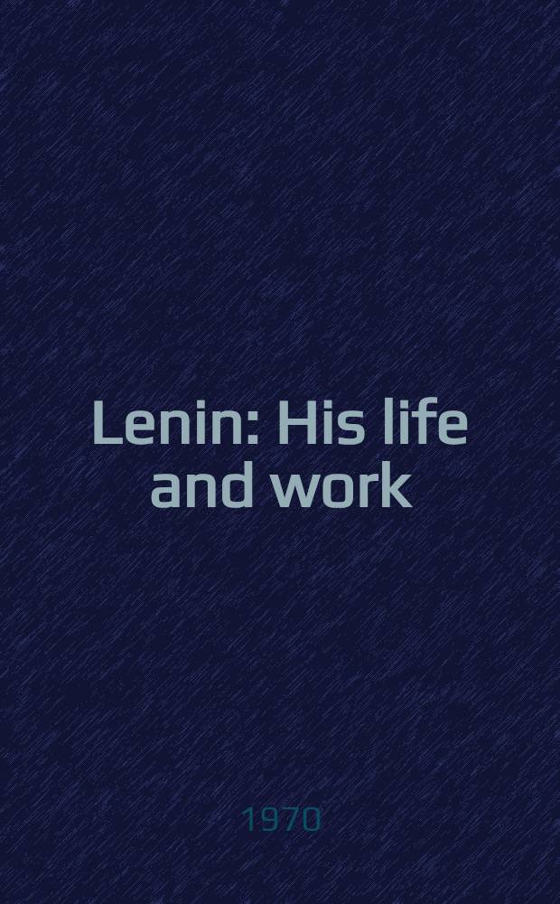 Lenin : His life and work