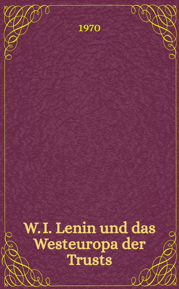 W. I. Lenin und das Westeuropa der Trusts