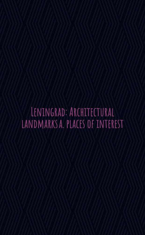 Leningrad : Architectural landmarks a. places of interest