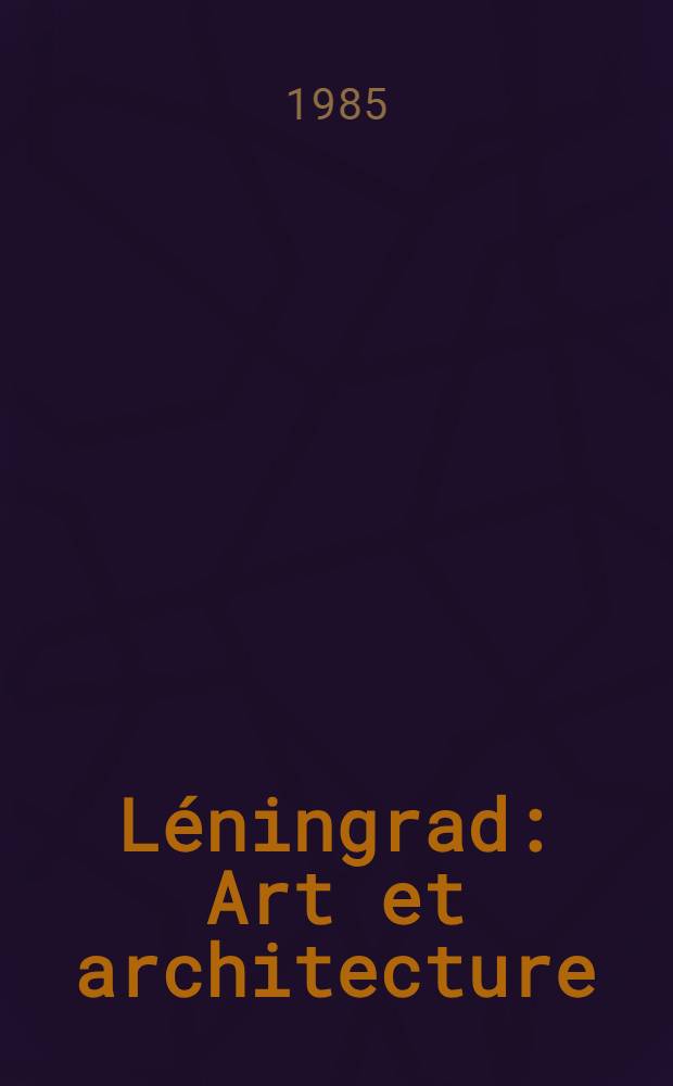 Léningrad : Art et architecture : Album