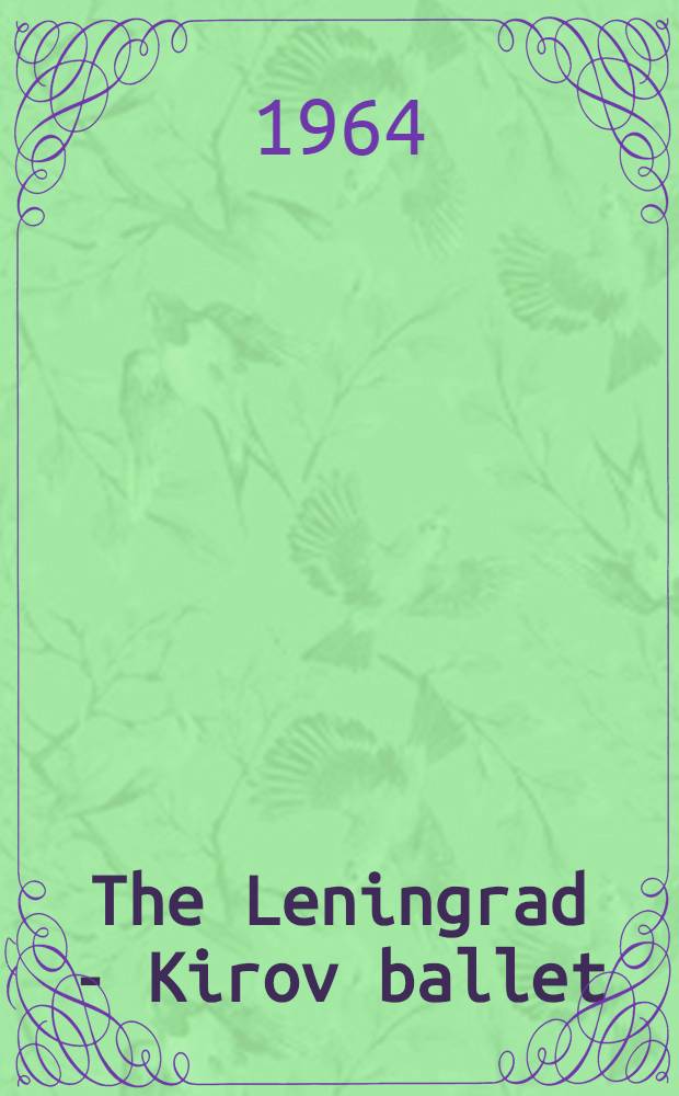 The Leningrad - Kirov ballet : Souvenir program. ...