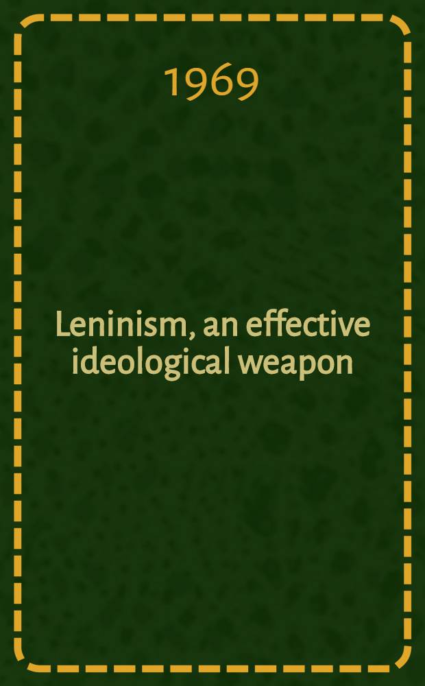 Leninism, an effective ideological weapon