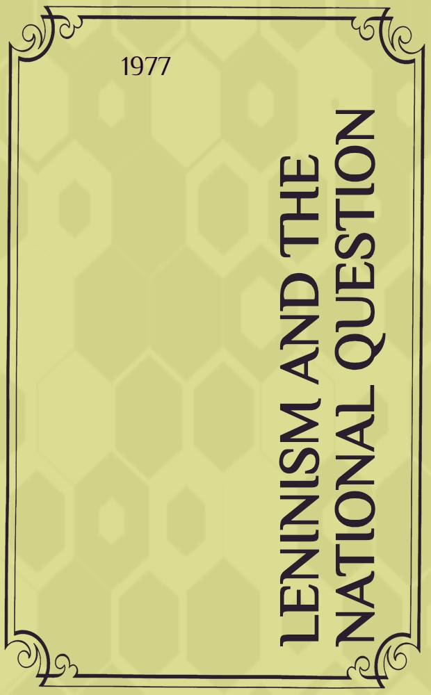 Leninism and the national question : Transl. from the Russ. ...