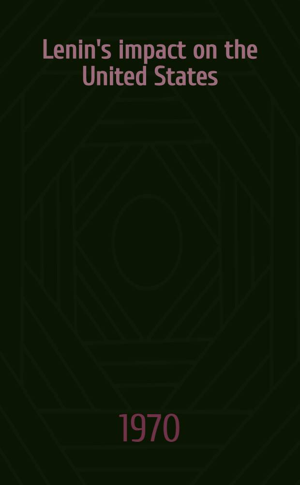 Lenin's impact on the United States : Symposium