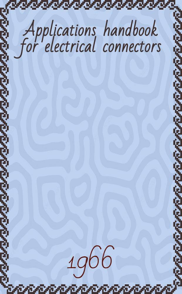 Applications handbook for electrical connectors