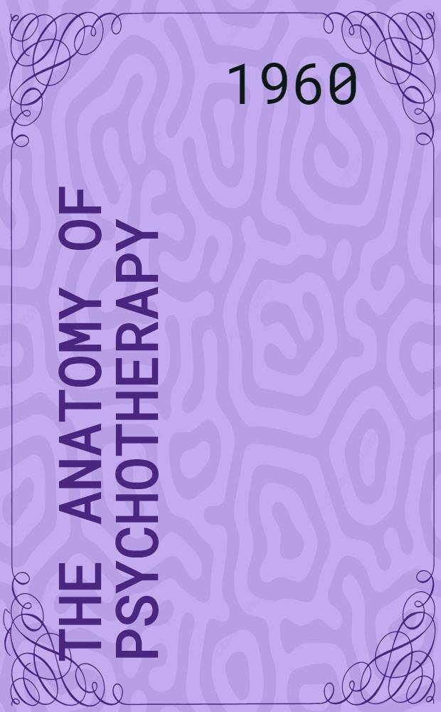 The anatomy of psychotherapy : Systems of communication and expectation