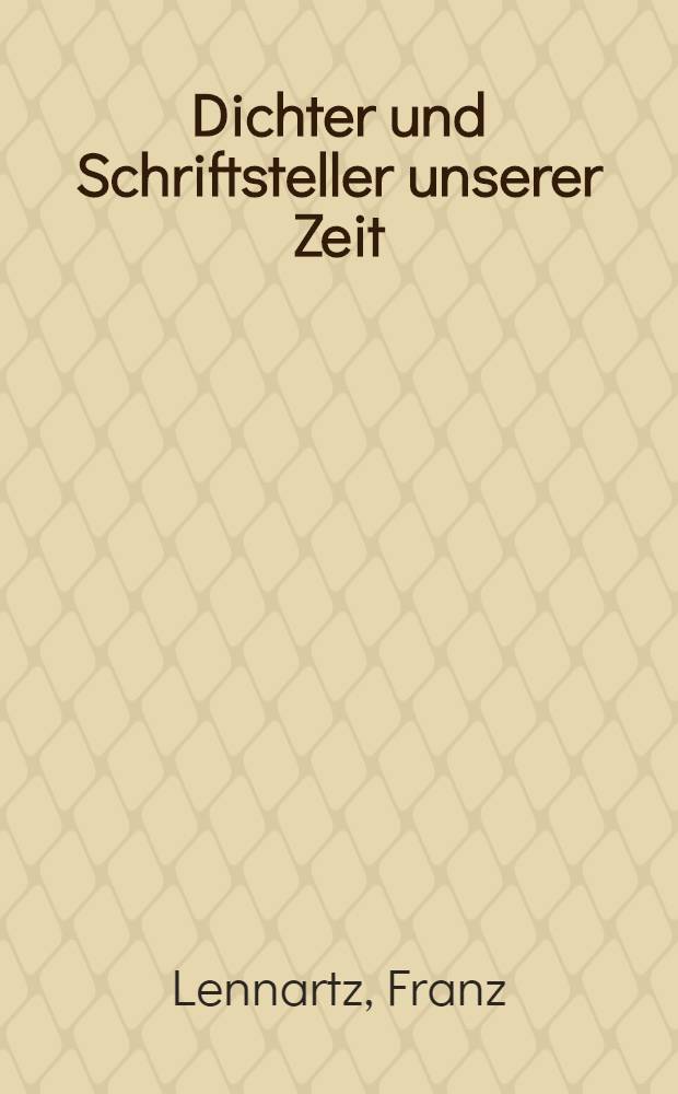 Dichter und Schriftsteller unserer Zeit : Einzeldarstellungen zur sch&ouml;nen Literatur in deutscher Sprache