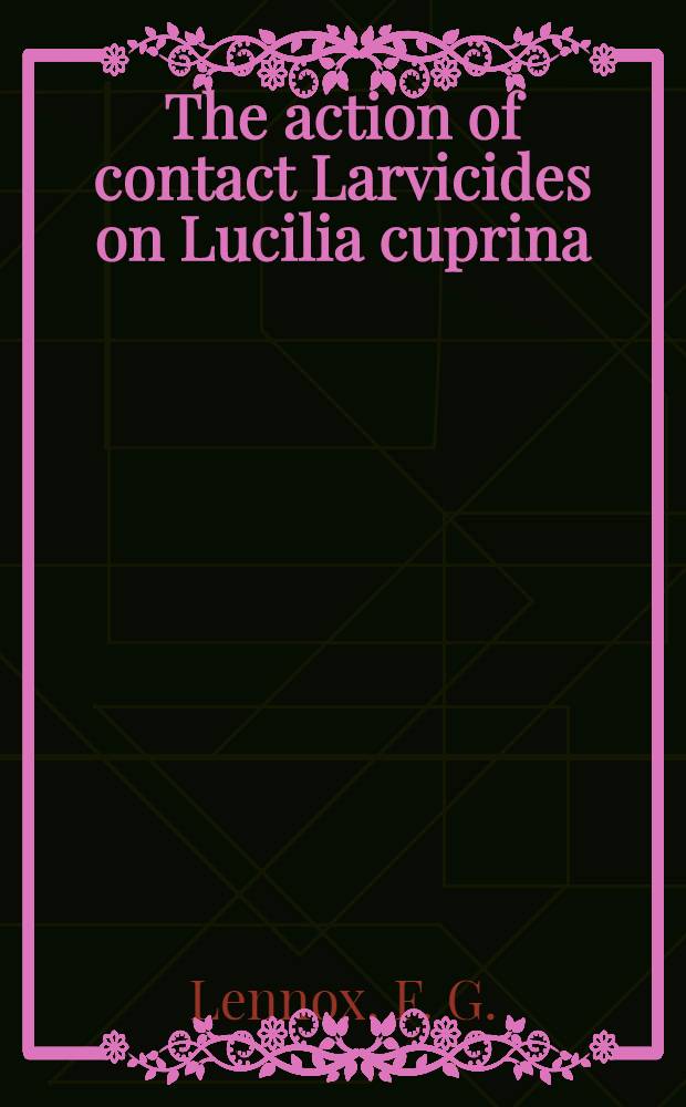 The action of contact Larvicides on Lucilia cuprina