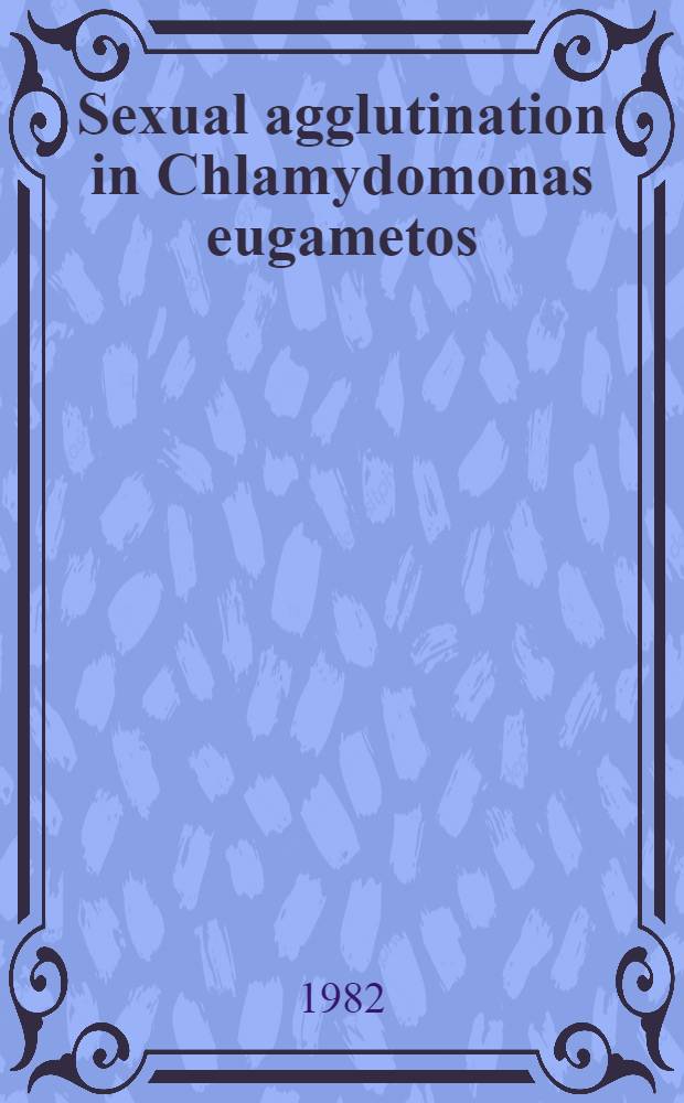 Sexual agglutination in Chlamydomonas eugametos : An immunological study : Acad. proefschr