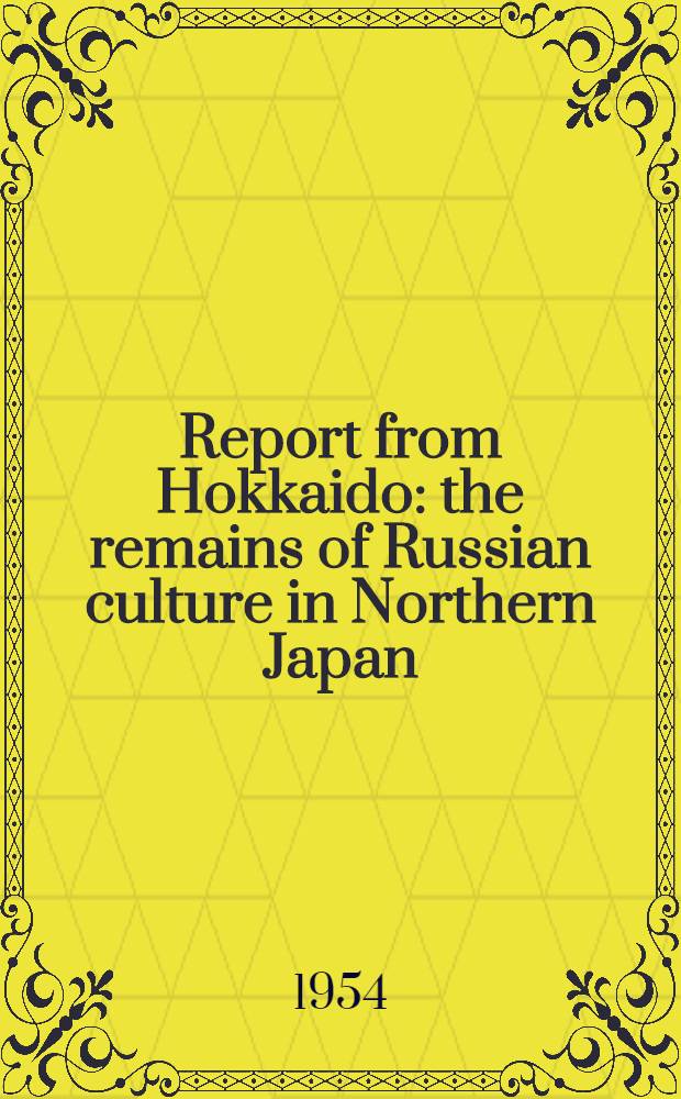 Report from Hokkaido: the remains of Russian culture in Northern Japan