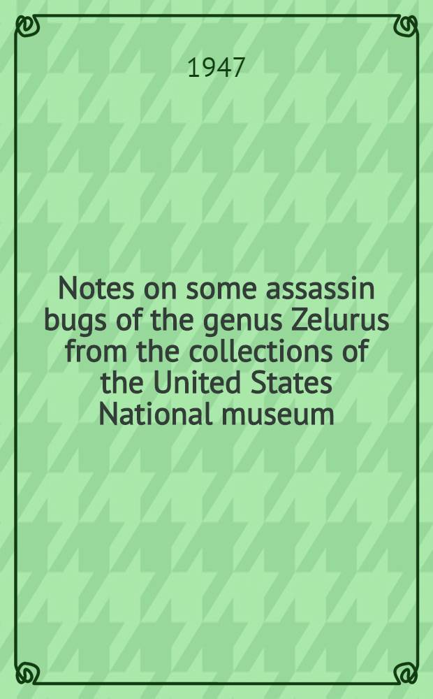 Notes on some assassin bugs of the genus Zelurus from the collections of the United States National museum