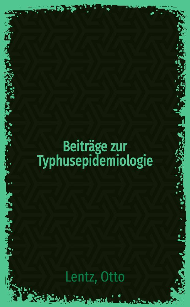 Beitr&auml;ge zur Typhusepidemiologie