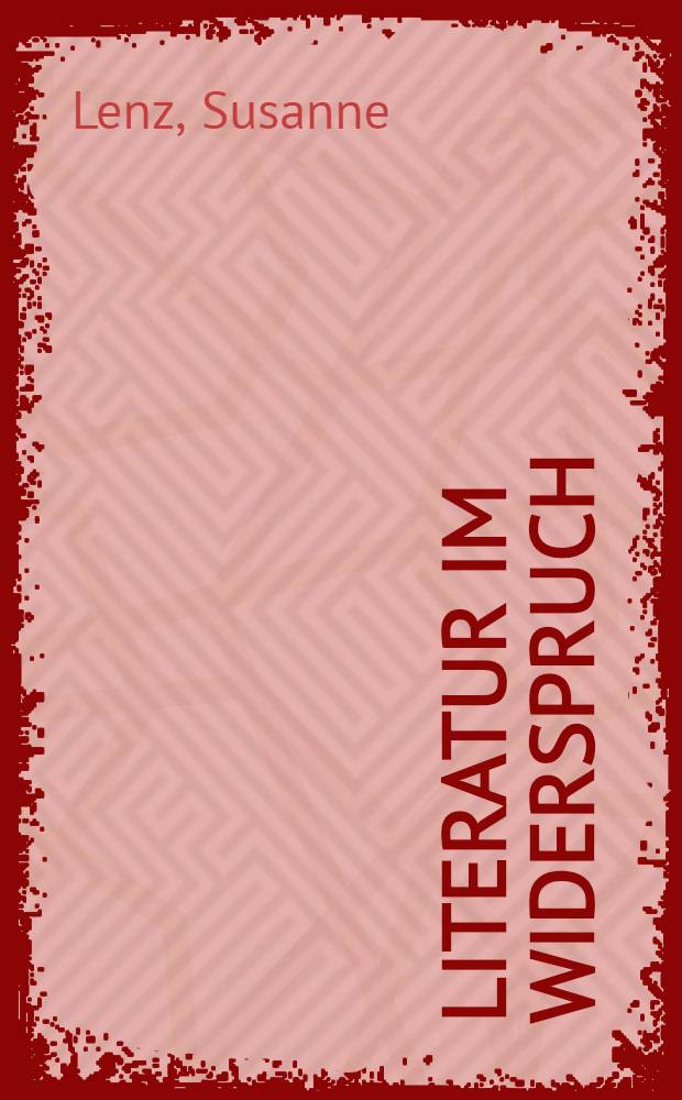 Literatur im Widerspruch: zum Theorie-Praxis-Problem der Konkreten Poesie : Inaug.-Diss. ... der Philos. Fak. der Univ. zu Köln