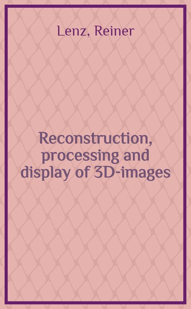 Reconstruction, processing and display of 3D-images : Akad. avh