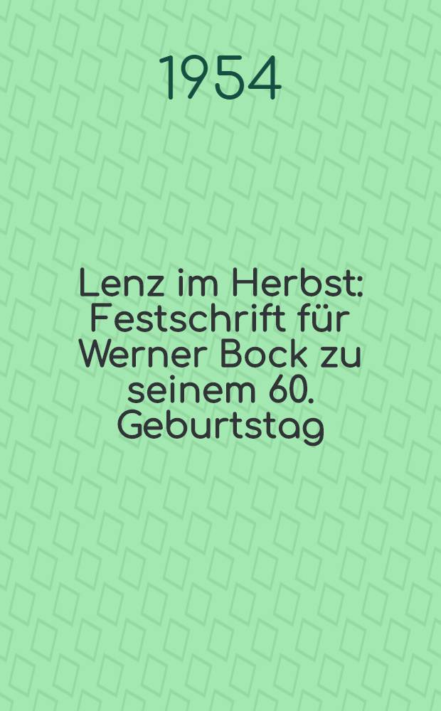 Lenz im Herbst : Festschrift für Werner Bock zu seinem 60. Geburtstag : Sammelband