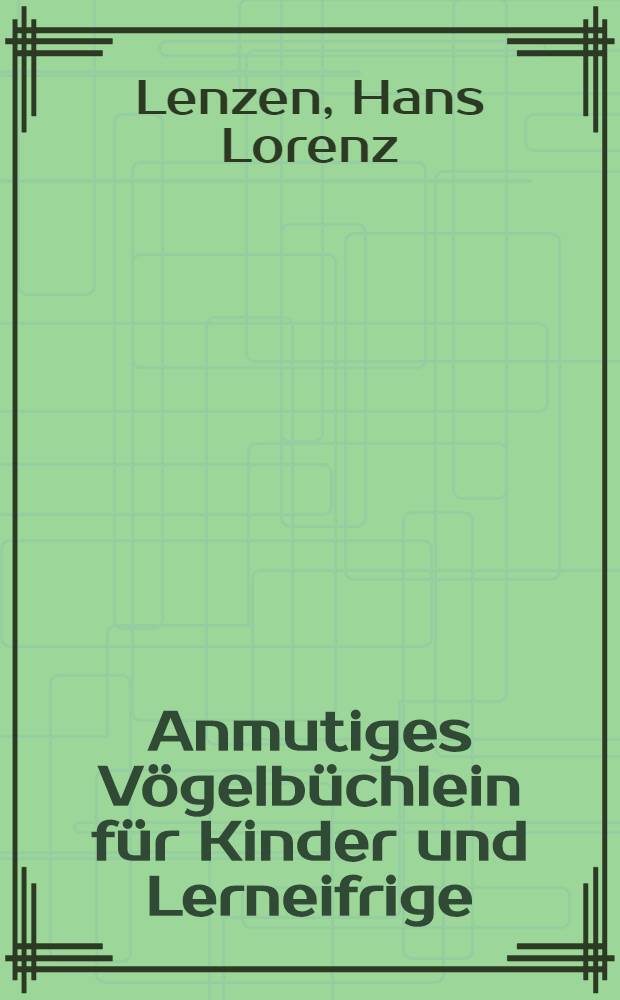 Anmutiges Vögelbüchlein für Kinder und Lerneifrige