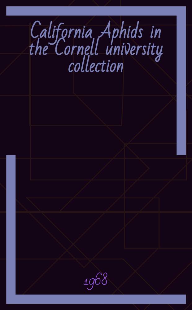 California Aphids in the Cornell university collection (Homoptera: Aphididae)