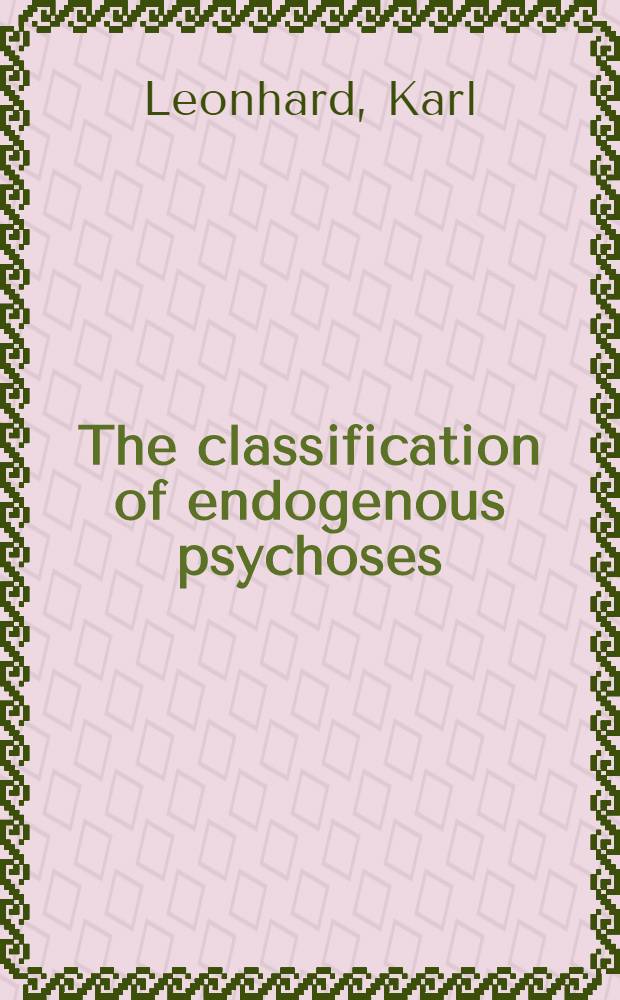 The classification of endogenous psychoses