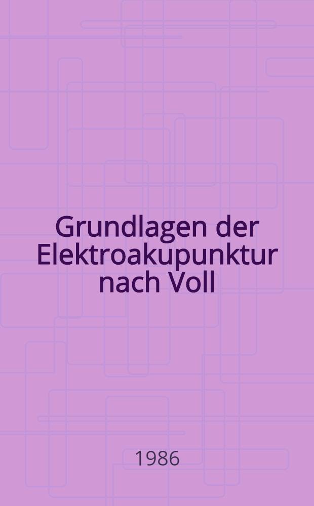 Grundlagen der Elektroakupunktur nach Voll : Ein Leitfaden zur Einf. in die Elektroakupunktur nach Voll (EAV)