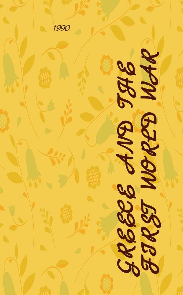 Greece and the First World War : From neutrality to intervention, 1917-1918