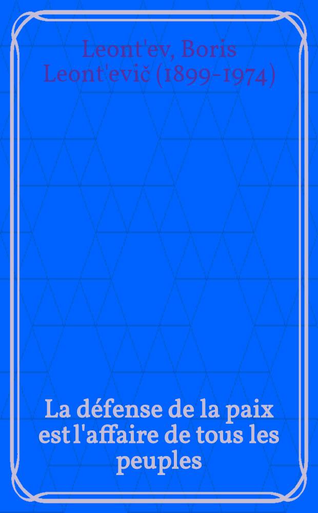 La d&eacute;fense de la paix est l'affaire de tous les peuples