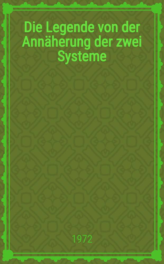 Die Legende von der Annäherung der zwei Systeme