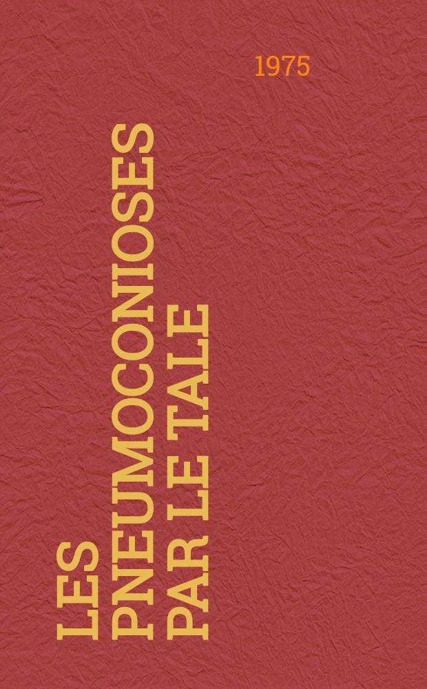 Les pneumoconioses par le tale : Thèse ..