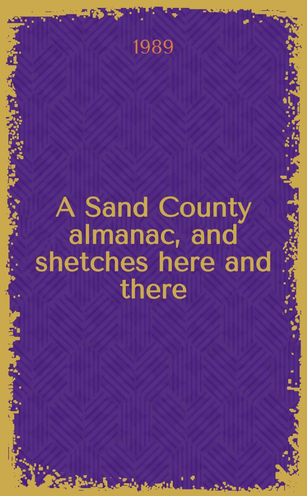 A Sand County almanac, and shetches here and there