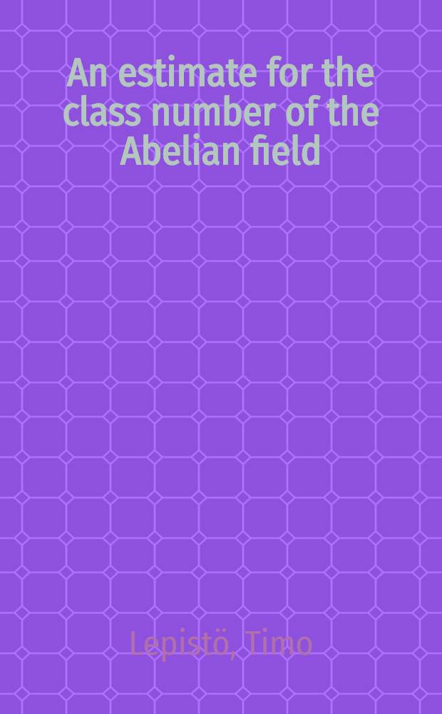 An estimate for the class number of the Abelian field