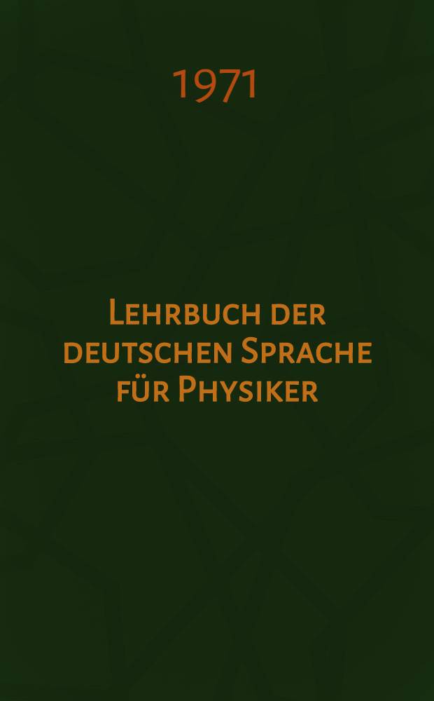 Lehrbuch der deutschen Sprache für Physiker