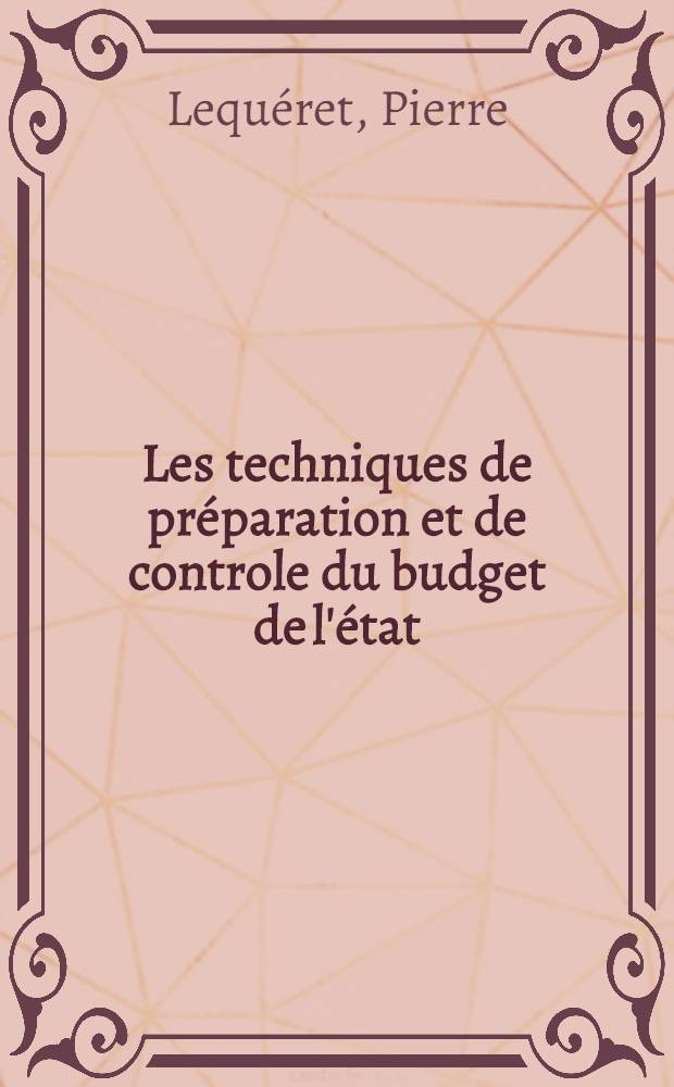 Les techniques de préparation et de controle du budget de l'état