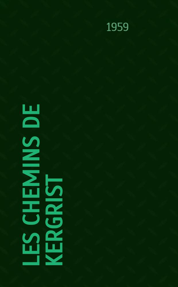 Les chemins de Kergrist : Roman