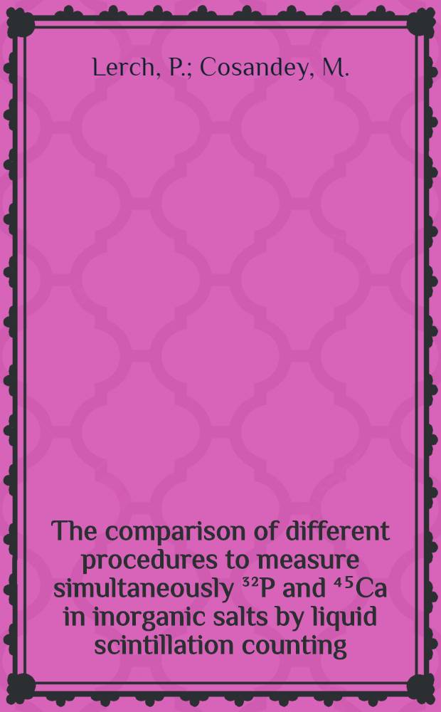 The comparison of different procedures to measure simultaneously ³²P and ⁴⁵Ca in inorganic salts by liquid scintillation counting