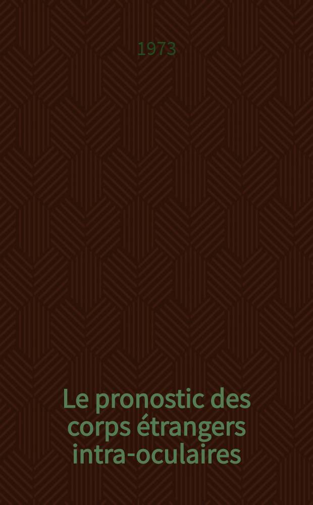 Le pronostic des corps étrangers intra-oculaires : Étude statistique sur 10 ans d'observation à la clinique ophtalmologique de l'Université Paul-Sabatier : Thèse ..
