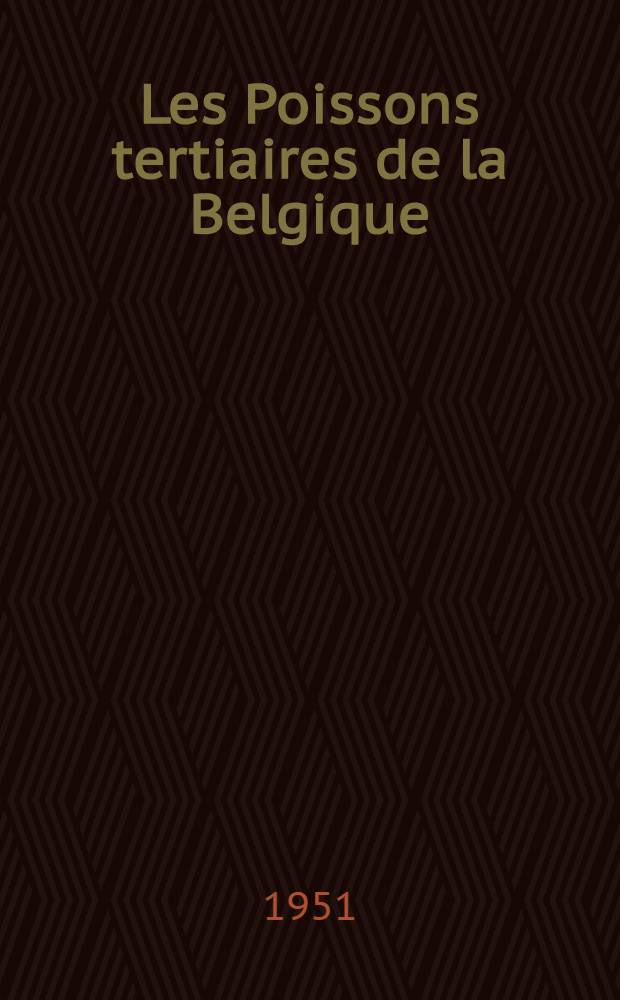 Les Poissons tertiaires de la Belgique : Supplément