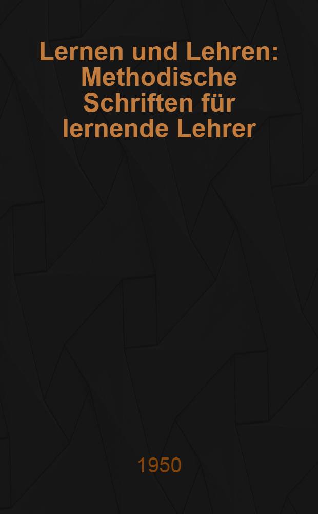 Lernen und Lehren : Methodische Schriften f&uuml;r lernende Lehrer : Musikerziehung. Die Improvisation