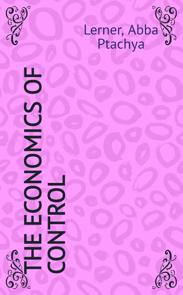 The economics of control : Principles of welfare economics