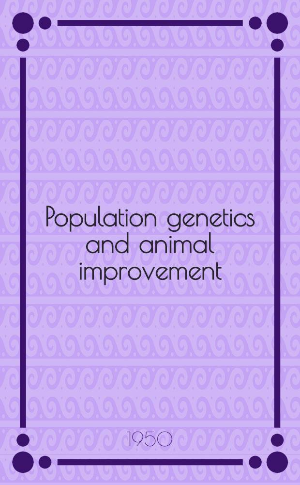 Population genetics and animal improvement : As illustrated by the inheritance of egg production