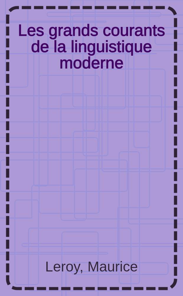 Les grands courants de la linguistique moderne